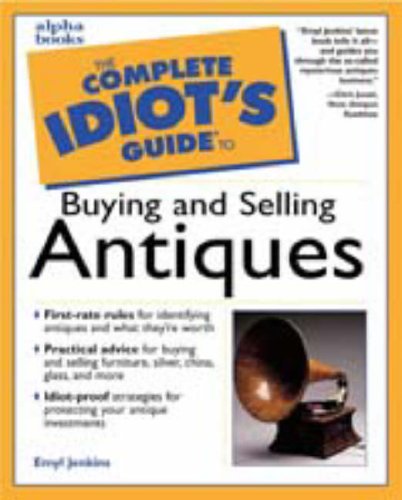 The Complete Idiot's Guide to Buying and Selling Antiques Hobbies & Crafts