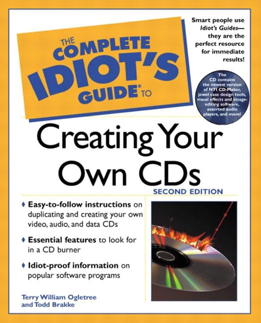 The Complete Idiot's Guide to Creating Your Own CDs Computer Science