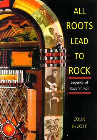 All Roots Lead to Rock: Legends of Rock 'n' Roll Arts & Music
