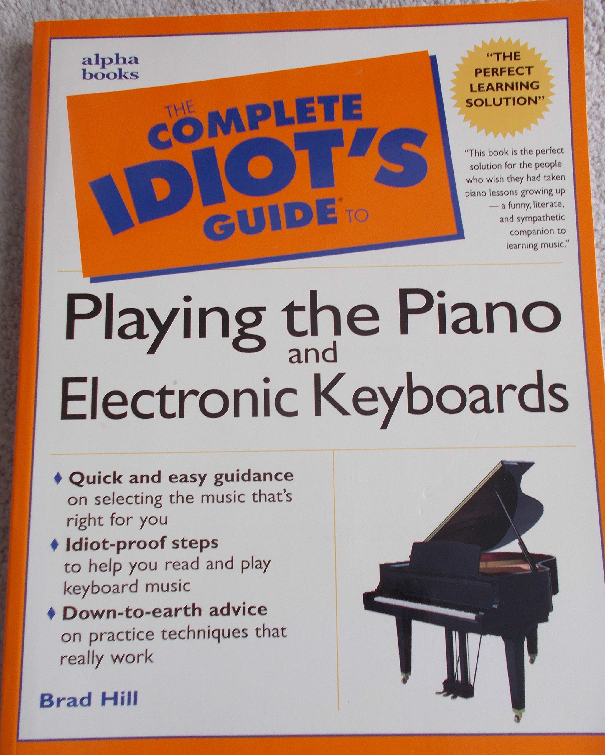 The Complete Idiot's Guide to Playing the Piano and Electronic Keyboards Arts & Music