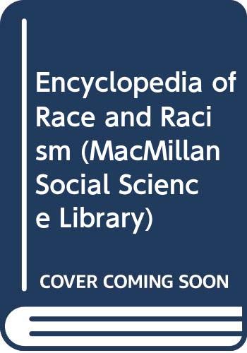 Encyclopedia of Race and Racism (MacMillan Social Science Library) Books
