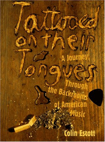 Tattooed on Their Tongues: A Journey Through the Backrooms of American Music Arts & Music