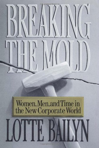 BREAKING THE MOLD: Women, Men, and Time in the New Corporate World Social Sciences