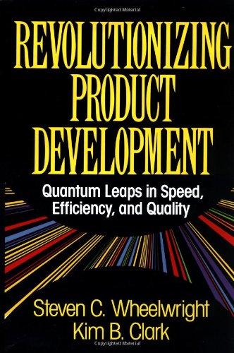 Revolutionizing Product Development: Quantum Leaps in Speed, Efficiency, and Quality Business, Finance & Career