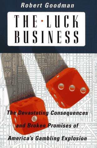 The Luck Business: Gambling, Governments and Grand Illusions Books