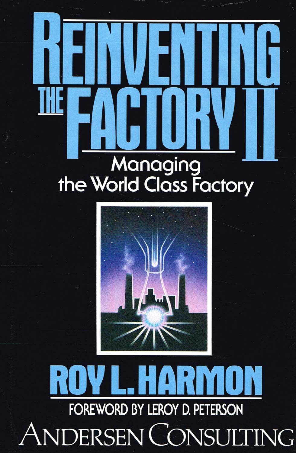 Reinventing the Factory II: Managing the World Class Factory Business, Finance & Career