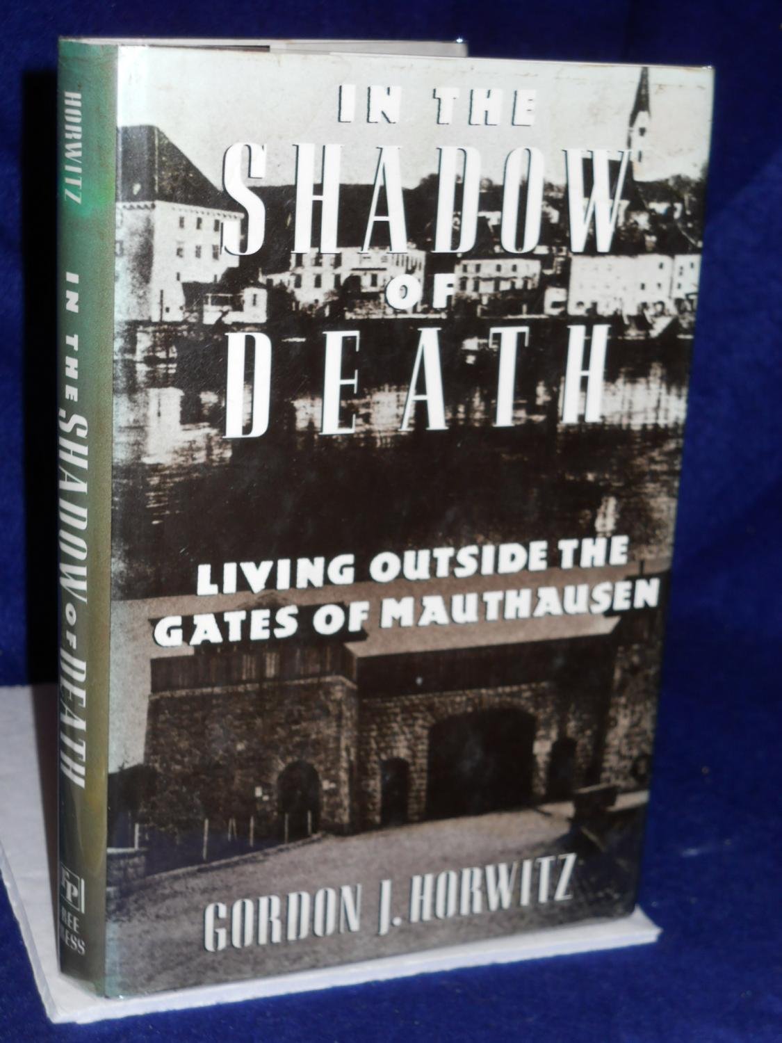In the Shadow of Death: Living Outside the Gates of Nauthausen: Bystanders to the Holocaust Social Sciences