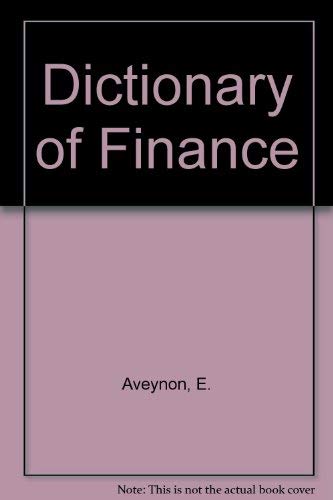 The Dictionary of Finance Business & Technology