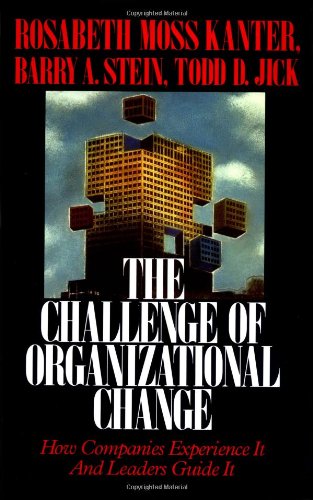 Challenge of Organizational Change: How People Experience it and Manage it Business, Finance & Career