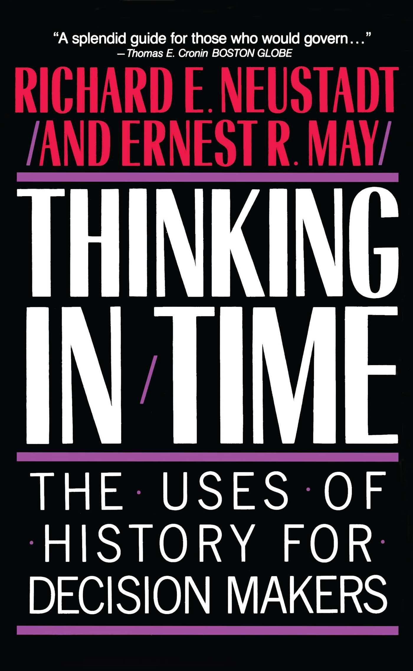 Thinking In Time: The Uses Of History For Decision Makers Law