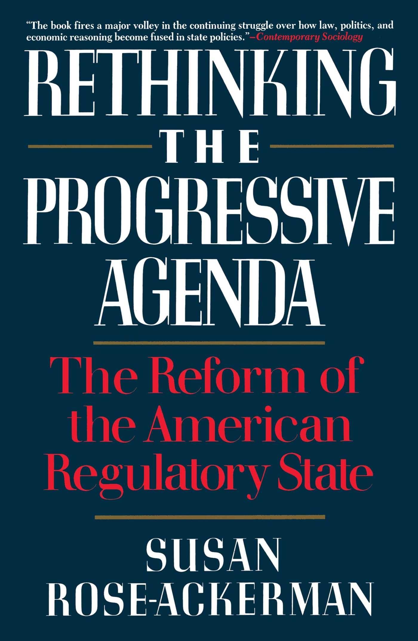 Rethinking the Progressive Agenda: The Reform of the American Regulatory State Law