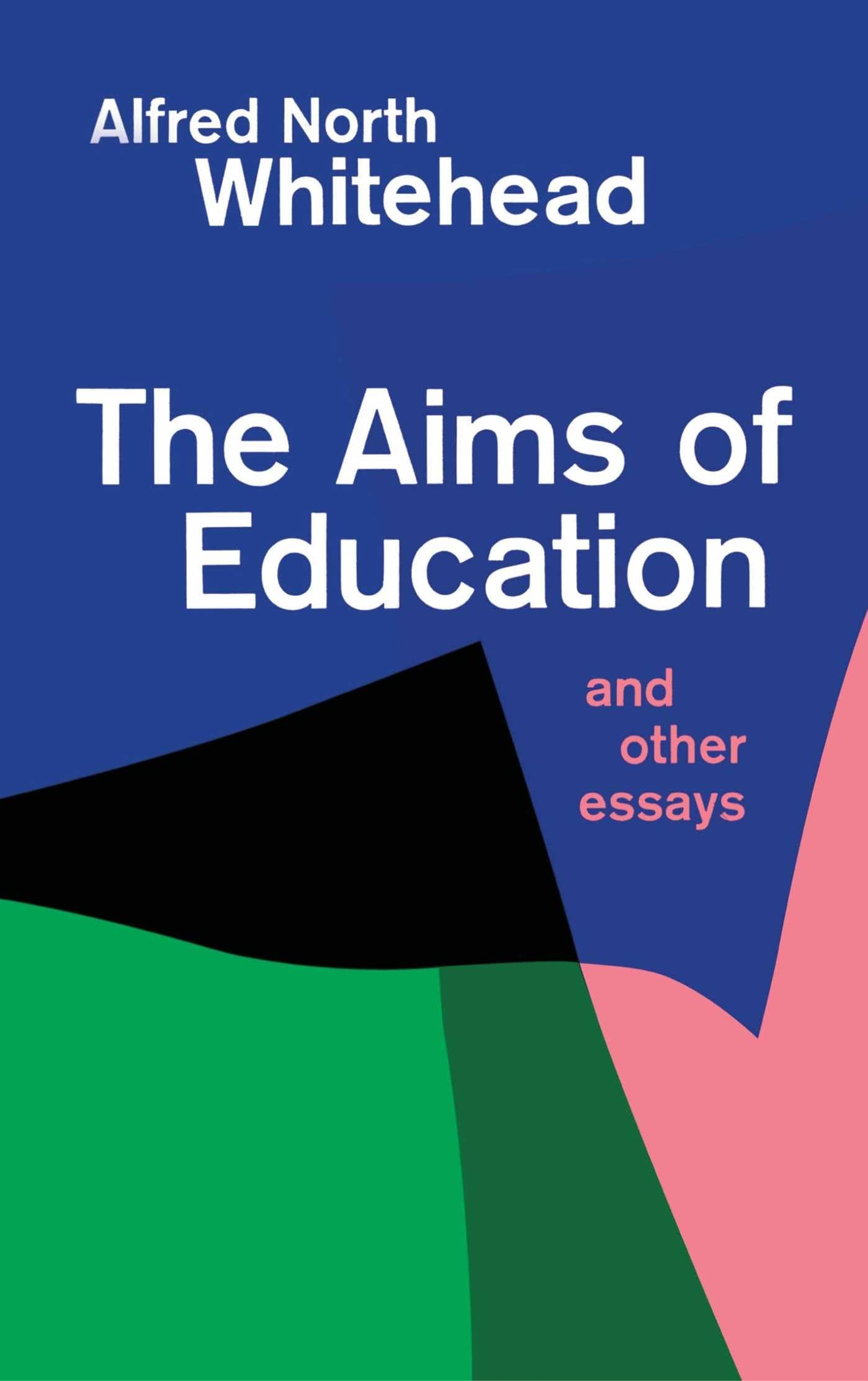 Aims of Education and Other Essays Education & Training