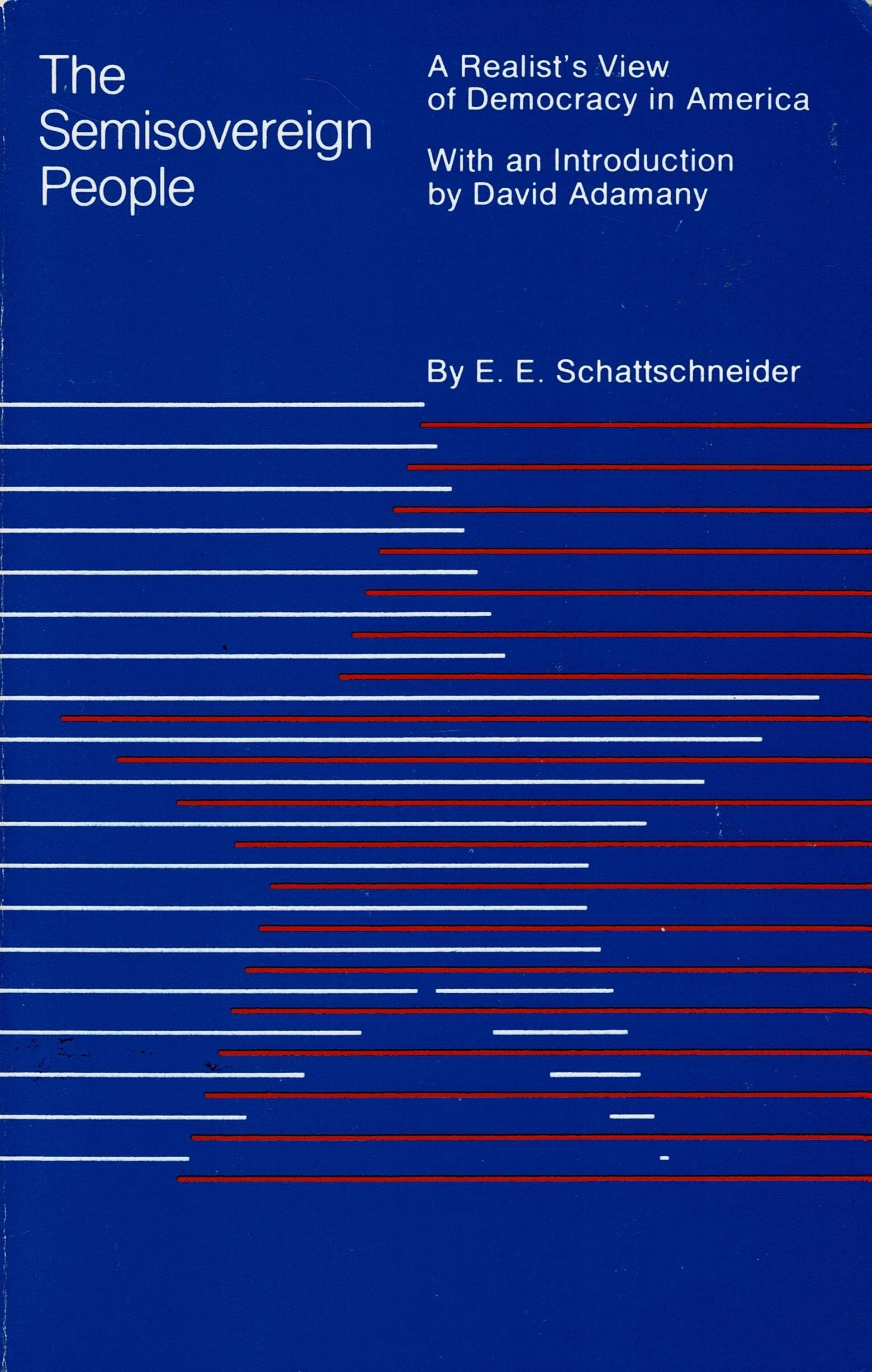 The Semi-Sovereign People: A Realist's View of Democracy in America Social Sciences