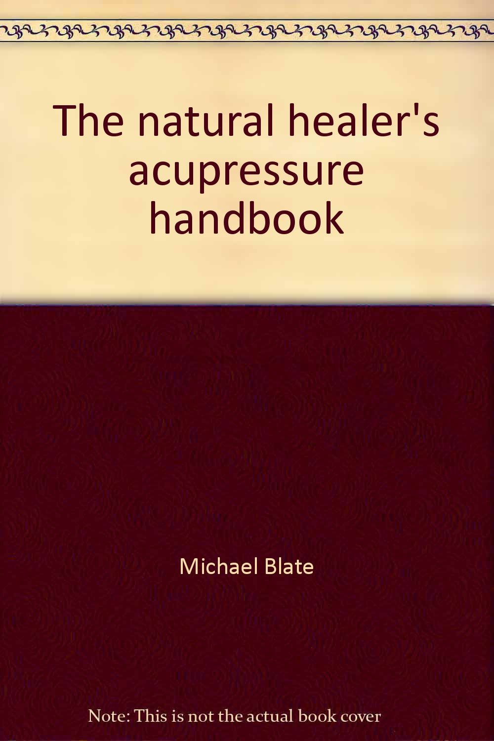 Natural Healer's Acupressure Handbook : G-Jo Fingertip Technique Books