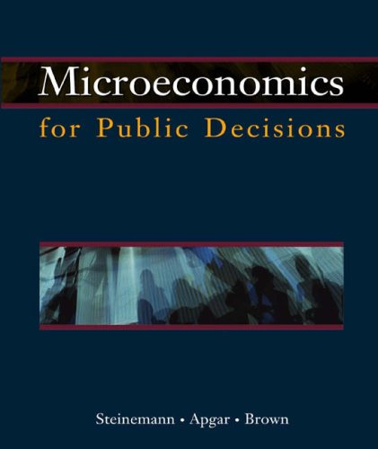 Microeconomics for Public Decisions: with Infotrac Business, Finance & Career