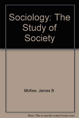 Sociology: The Study of Society Social Sciences