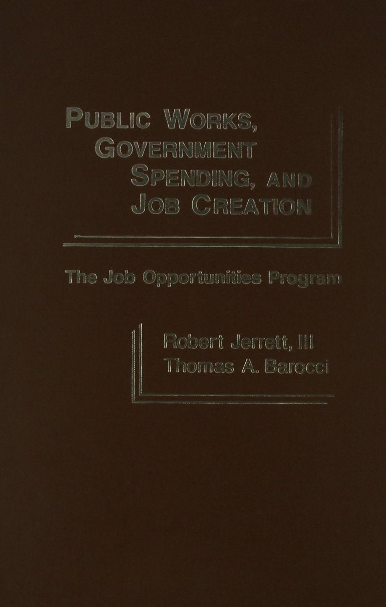 Public Works, Government Spending and Job Creation: The Job Opportunities Program book