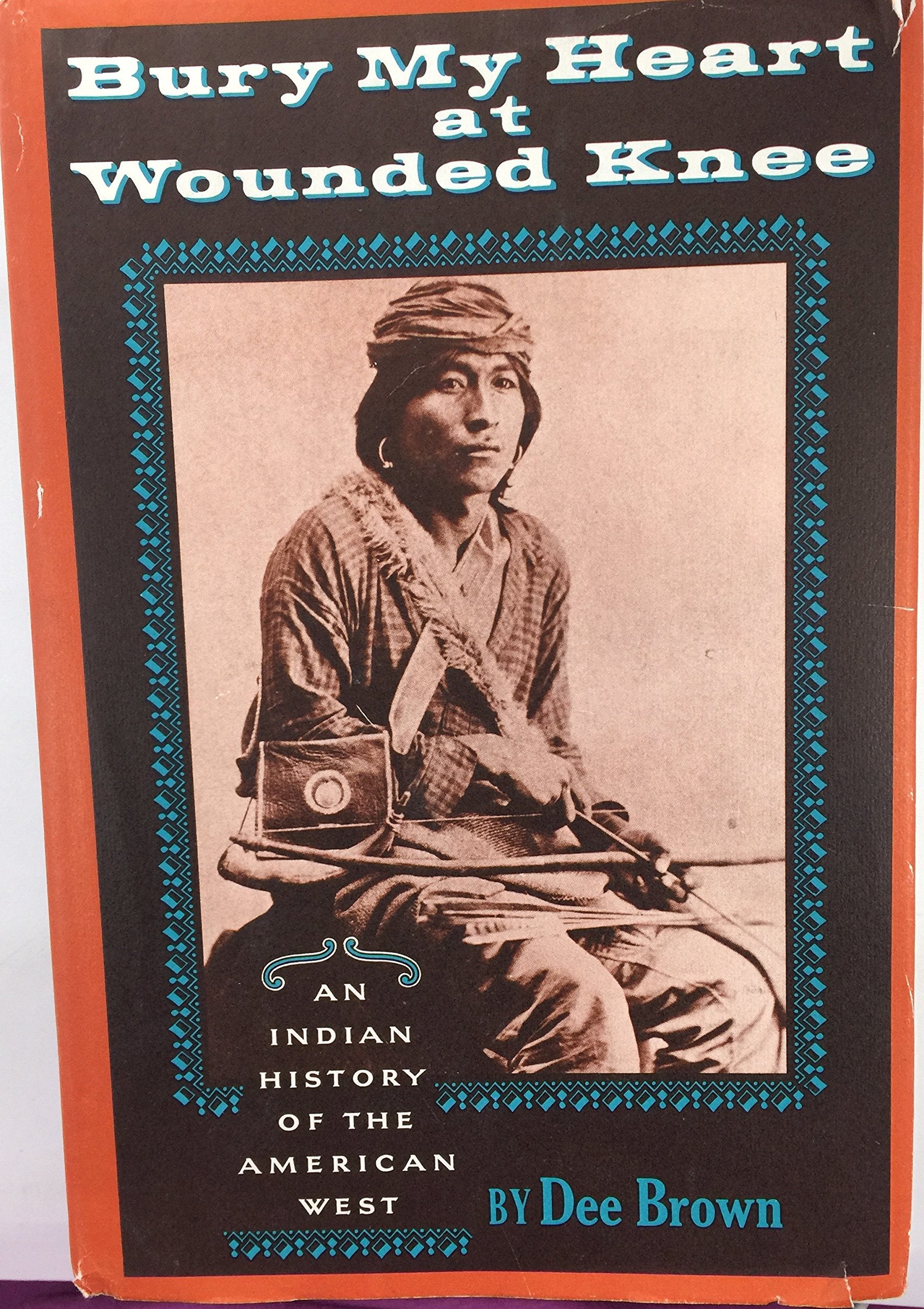 Bury My Heart at Wounded Knee: An Indian History of the American West Books
