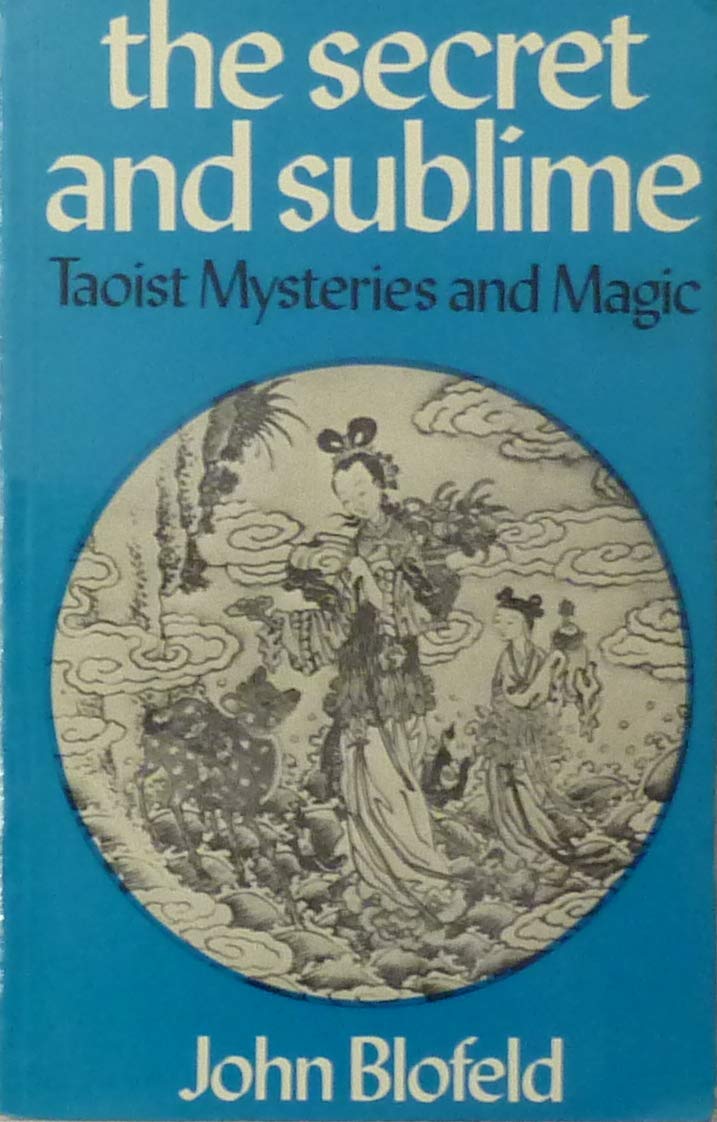 Secret and Sublime: Taoist Mysteries and Magic Religion & Esotericism