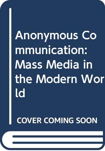 Anonymous Communication: Mass Media in the Modern World Books