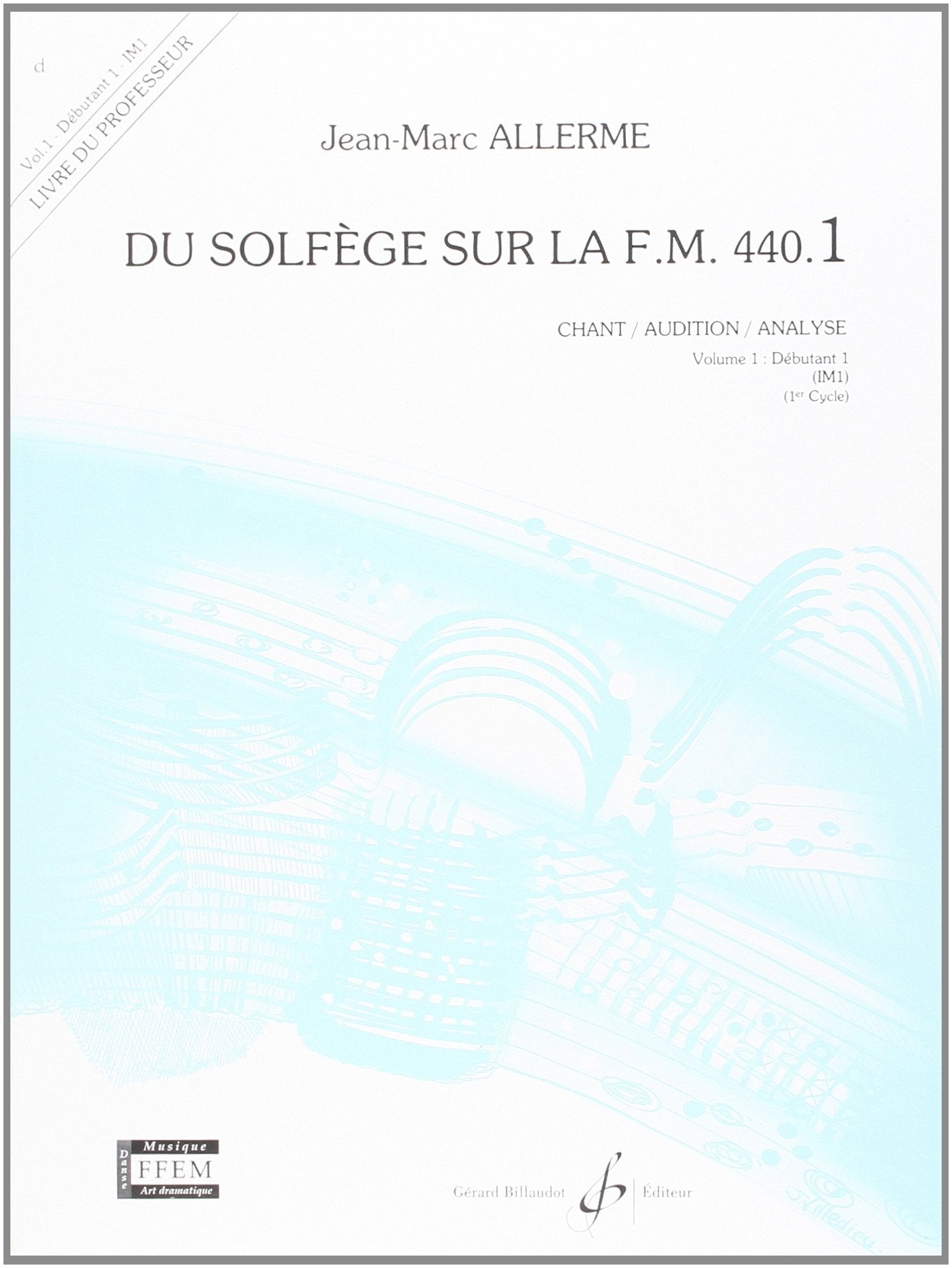 DU SOLFEGE SUR LA F.M. 440.1 - CHANT/AUDITION/ANALYSE - PROF. Sheet Music