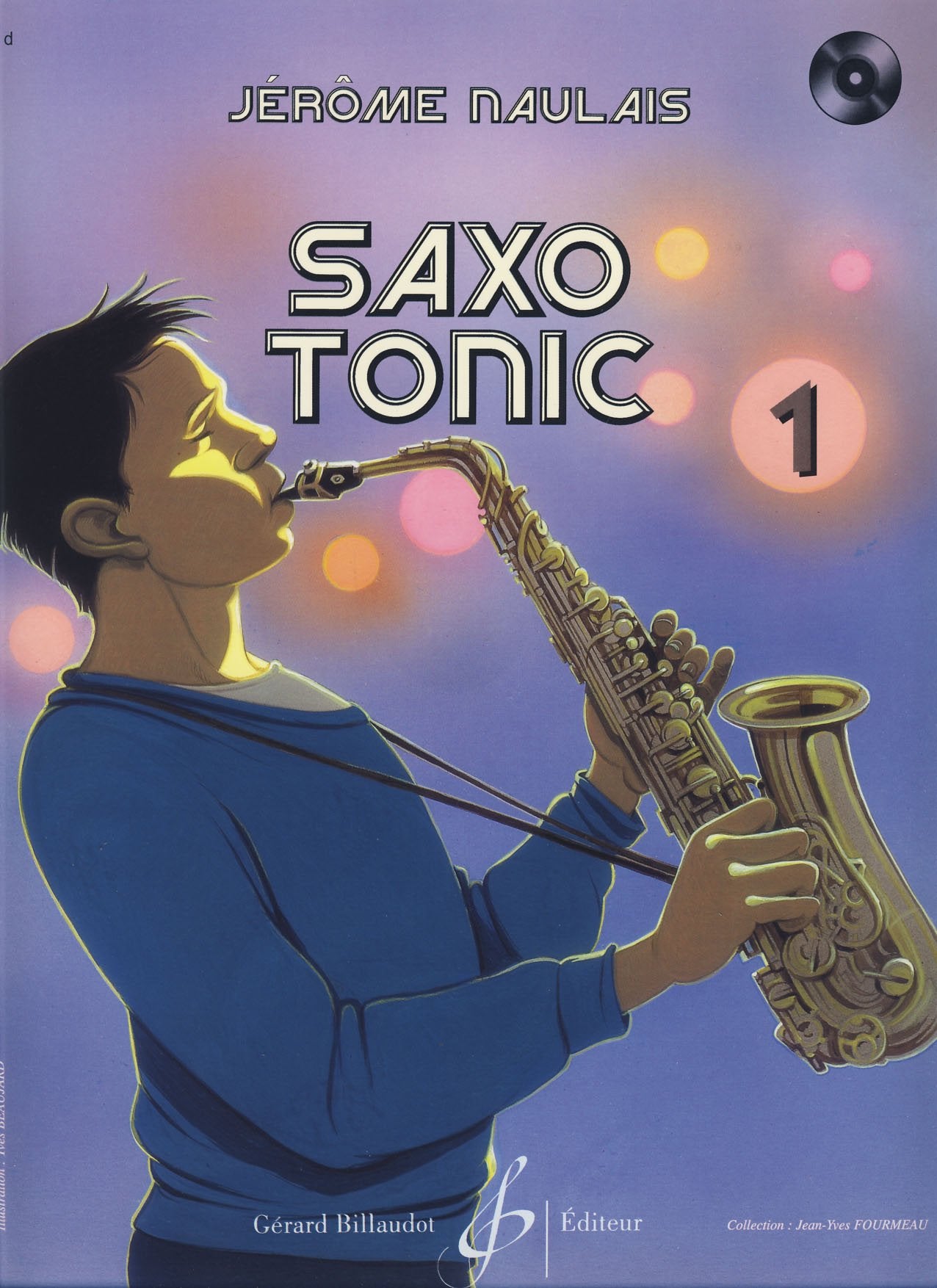 SAXO TONIC VOLUME 1: Tome 1, pour saxophone alto et accompagnement sur CD de piano, guitare basse, batterie et percussions Sheet Music