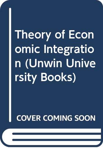 Theory of Economic Integration (Unwin University Books) Books
