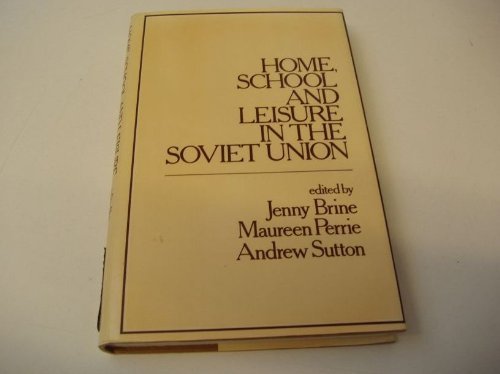 Home, School and Leisure in the Soviet Union Social Sciences
