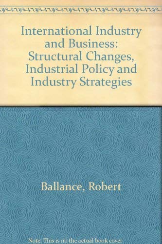 International Industry and Business: Structural Changes, Industrial Policy and Industry Strategies Business, Finance & Career