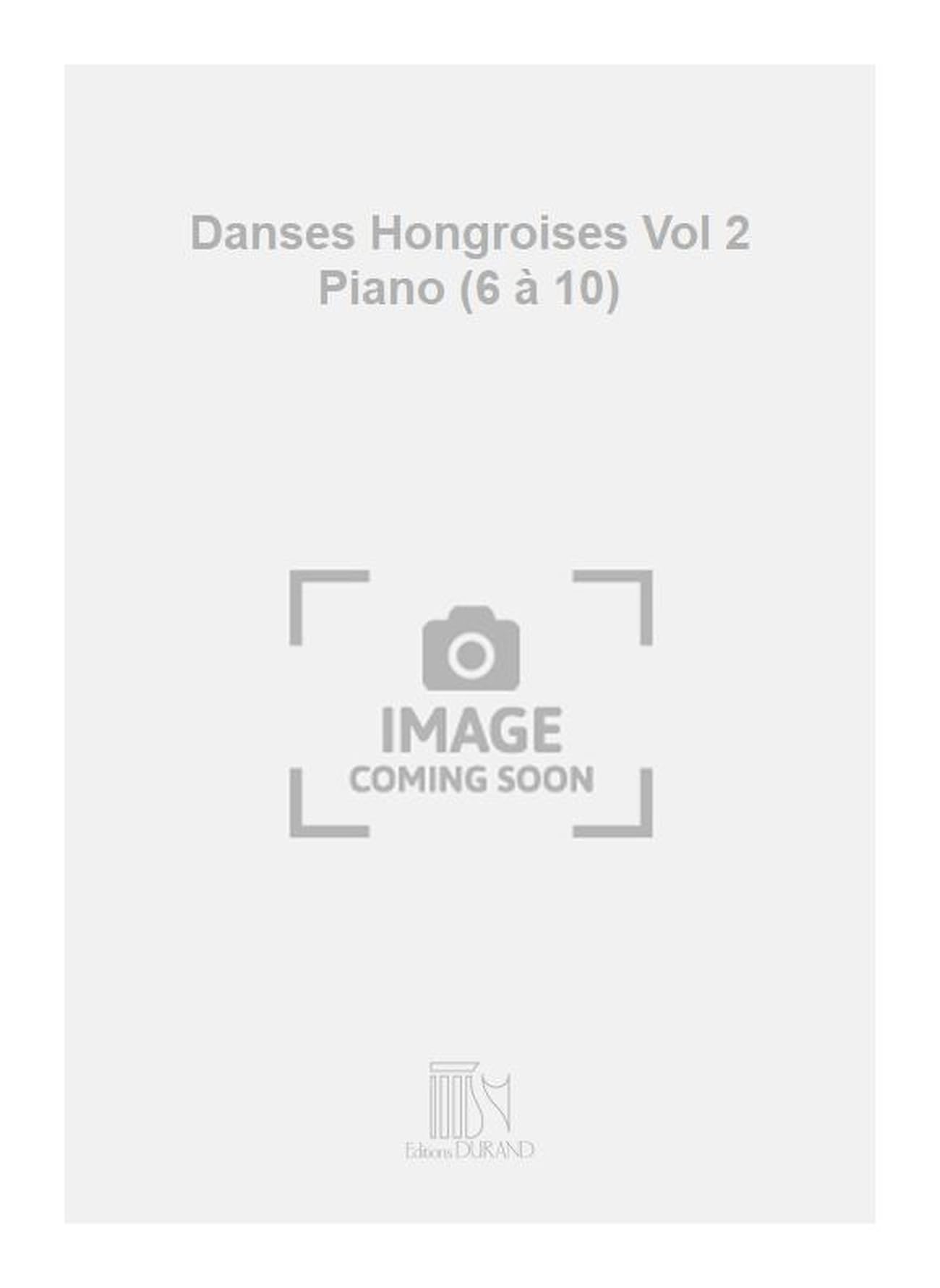 Danses Hongroises Vol 2 Piano (6 à 10) book