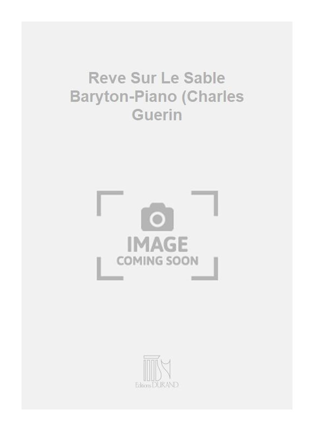 Reve Sur Le Sable Baryton-Piano (Charles Guerin (CHANT) Sheet Music