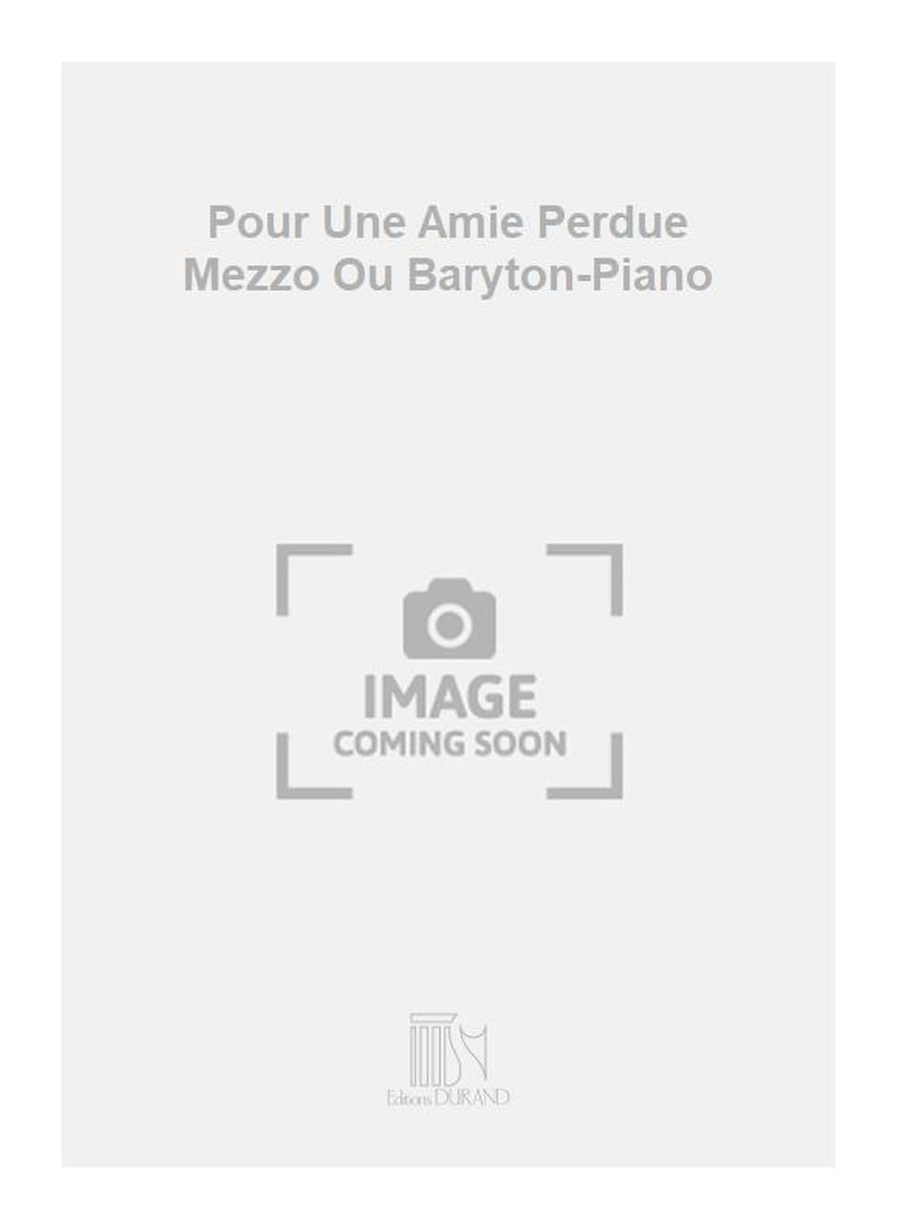 Pour Une Amie Perdue Mezzo Ou Baryton-Piano book
