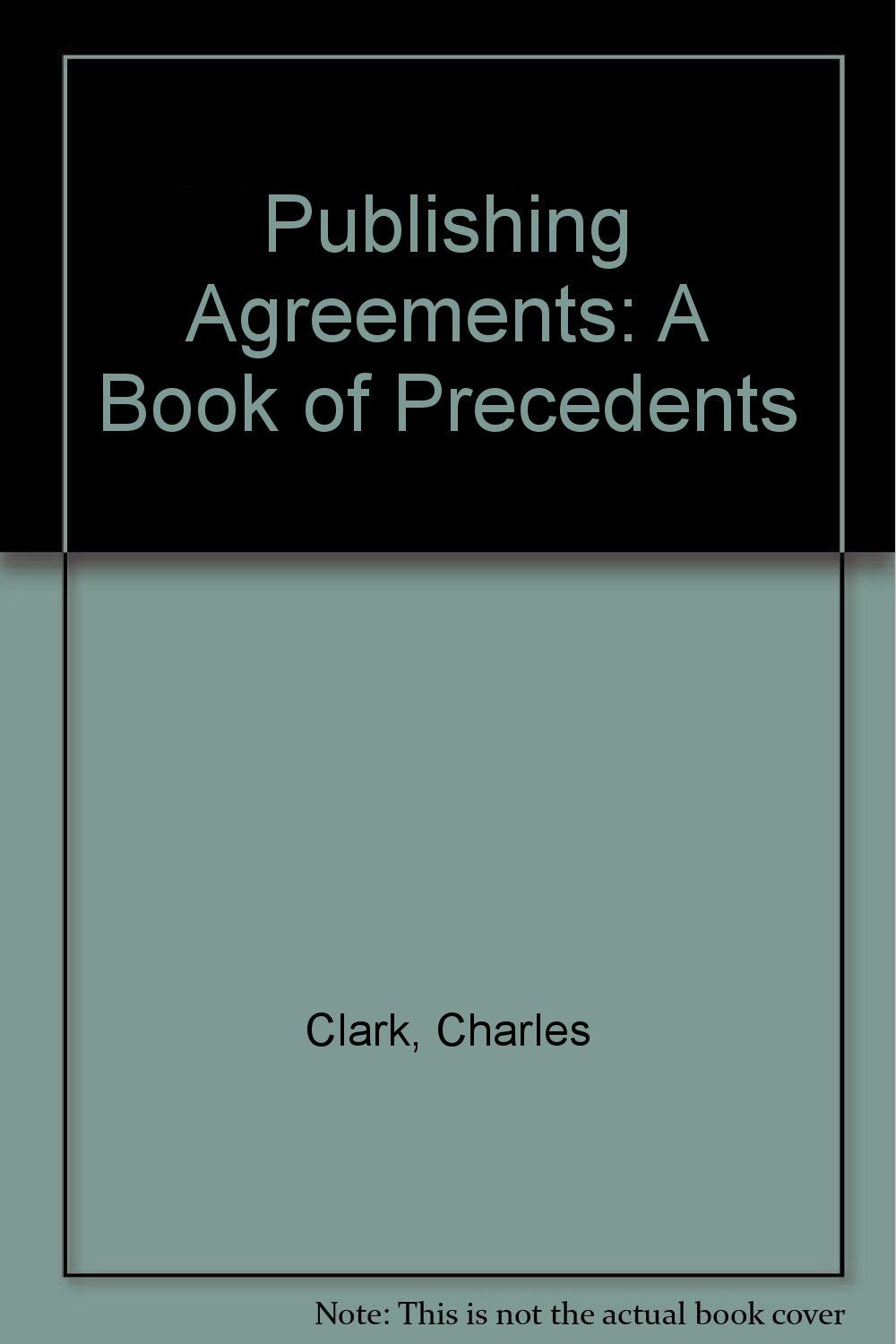 Publishing Agreements: A Book of Precedents Media & Communication