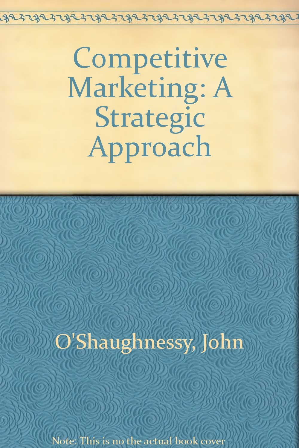 Competitive Marketing: A Strategic Approach Business, Finance & Career