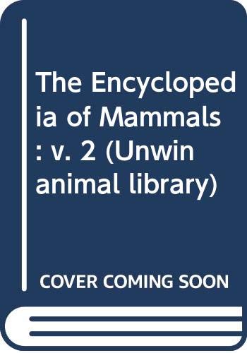 The Encyclopedia of Mammals (Unwin animal library) Business & Technology