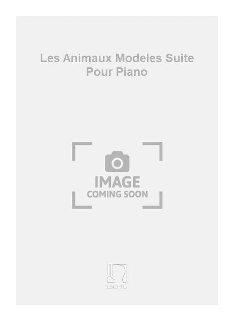 LES ANIMAUX MODELES SUITE POUR PIANO PIANO Arts & Music