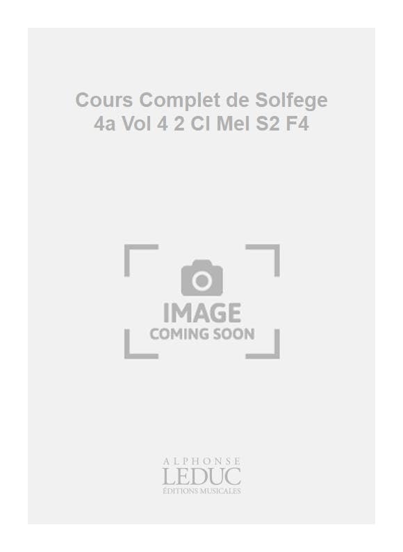 COURS COMPLET DE SOLFEGE 4A VOL4:13 LEC SUR RYTH DANSES/4A:2 CL MEL S2 F4 S/AC book