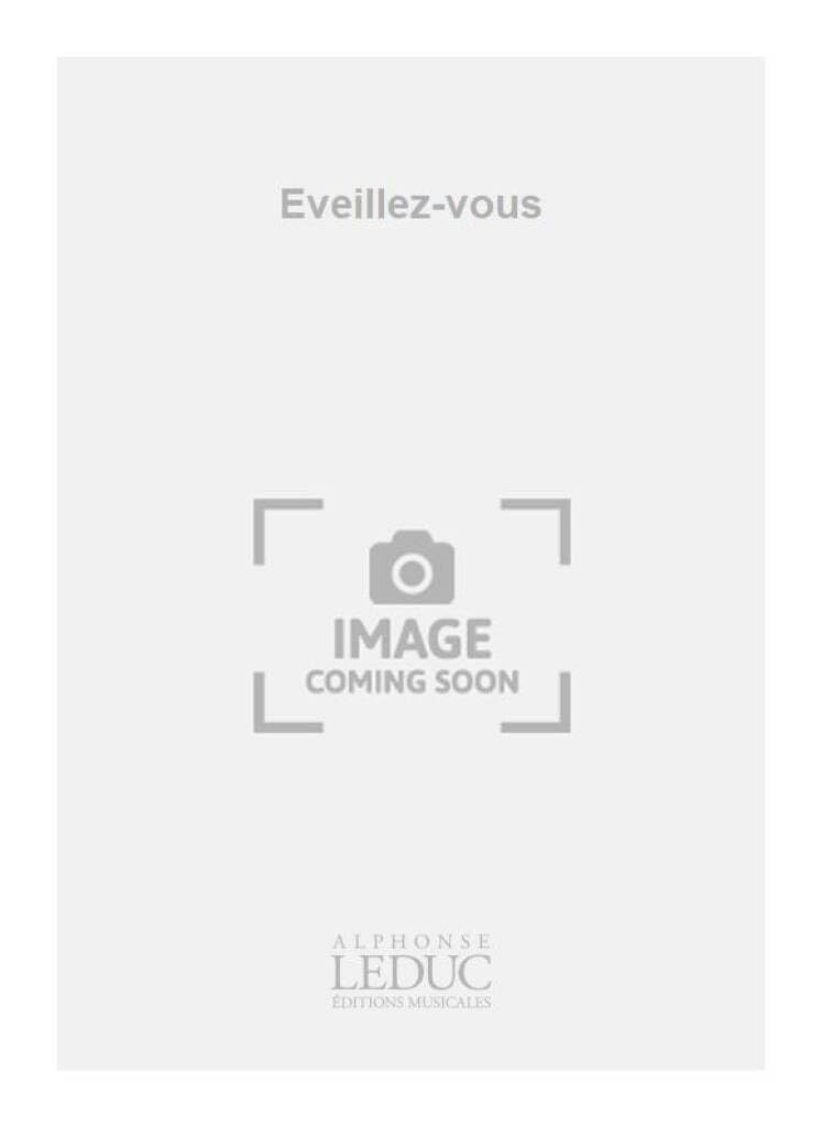 Guy delamoriniere: eveillez-vous (choral-mixed a cappella) chant book