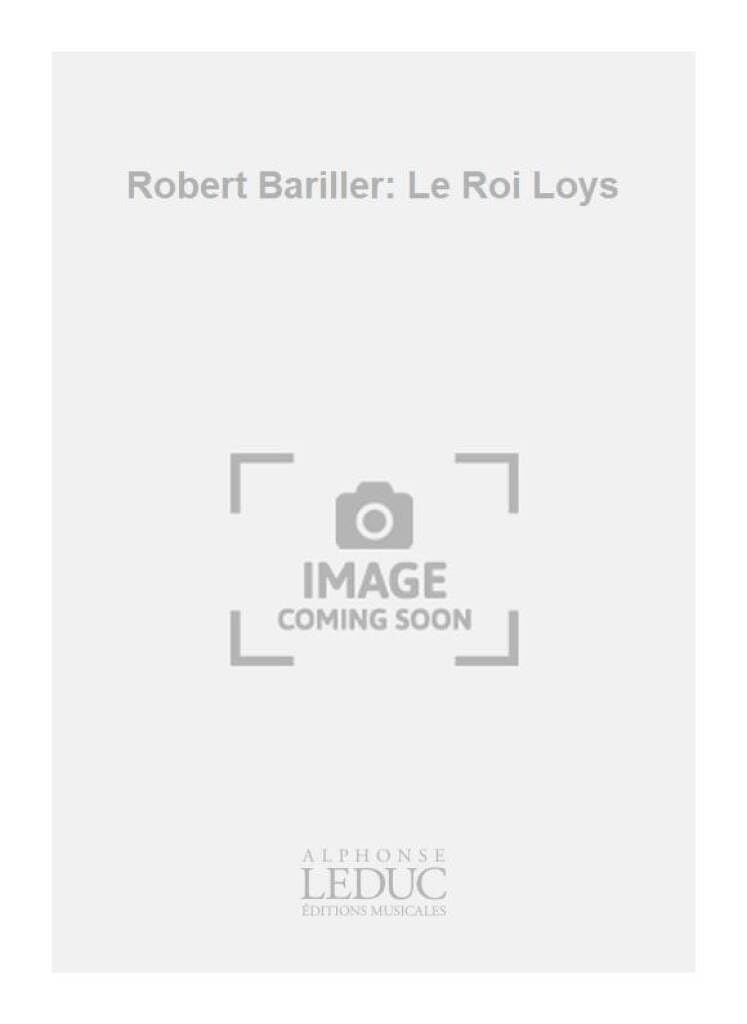 Robert bariller: le roi loys (choral-mixed a cappella) book