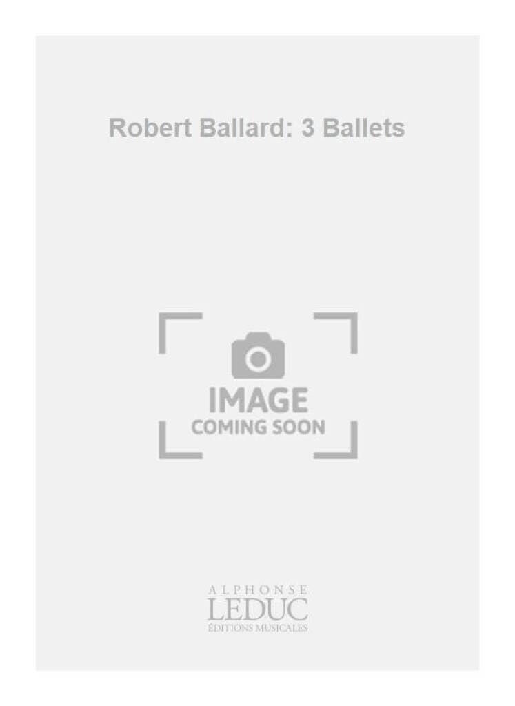 Robert ballard: 3 ballets (coll. guitare no.61) (guitar solo) book