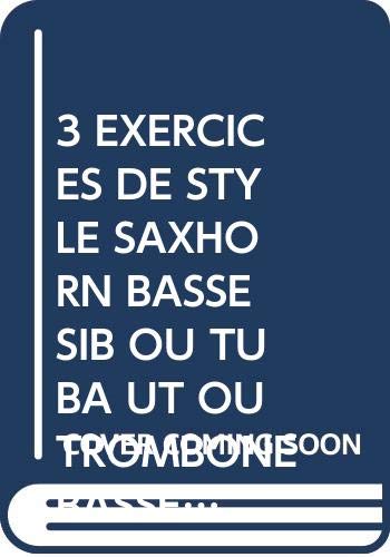 3 EXERCICES DE STYLE SAXHORN BASSE SIB OU TUBA UT OU TROMBONE BASSE/PNO book