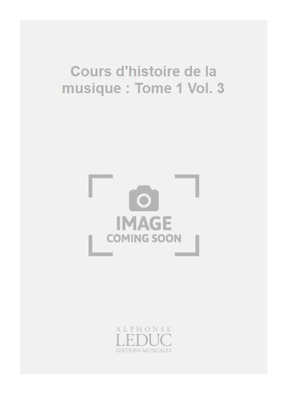 COURS D'HISTOIRE DE LA MUSIQUE TOME 1 VOL.3:EXEMPLES MUSICAUX (CHAPITRES 5 ET 6) book
