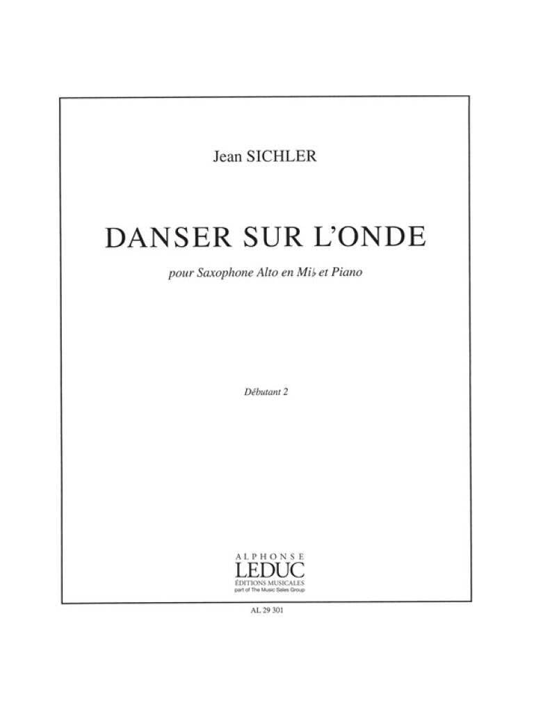 JEAN SICHLER: DANSER SUR L'ONDE (SAXOPHONE-ALTO & PIANO) Arts & Music