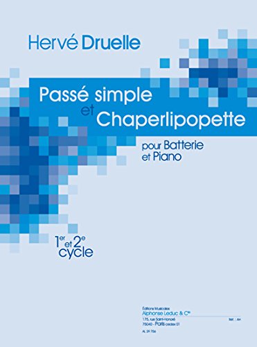 Druelle: passe simple et chaperlipopette pour batterie et piano book