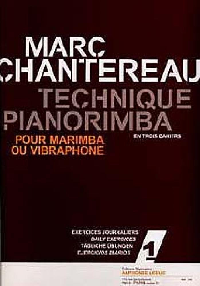 Chantereau: technique pianorimba (en 3 cahiers) vol. 1 : exercices journaliers pour marimba ou vibra book