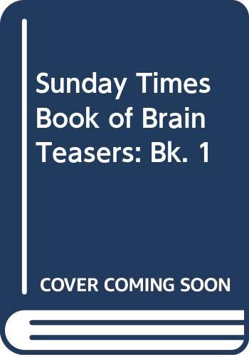 "Sunday Times" Book of Brain Teasers: Bk. 1 Leisure & Fun
