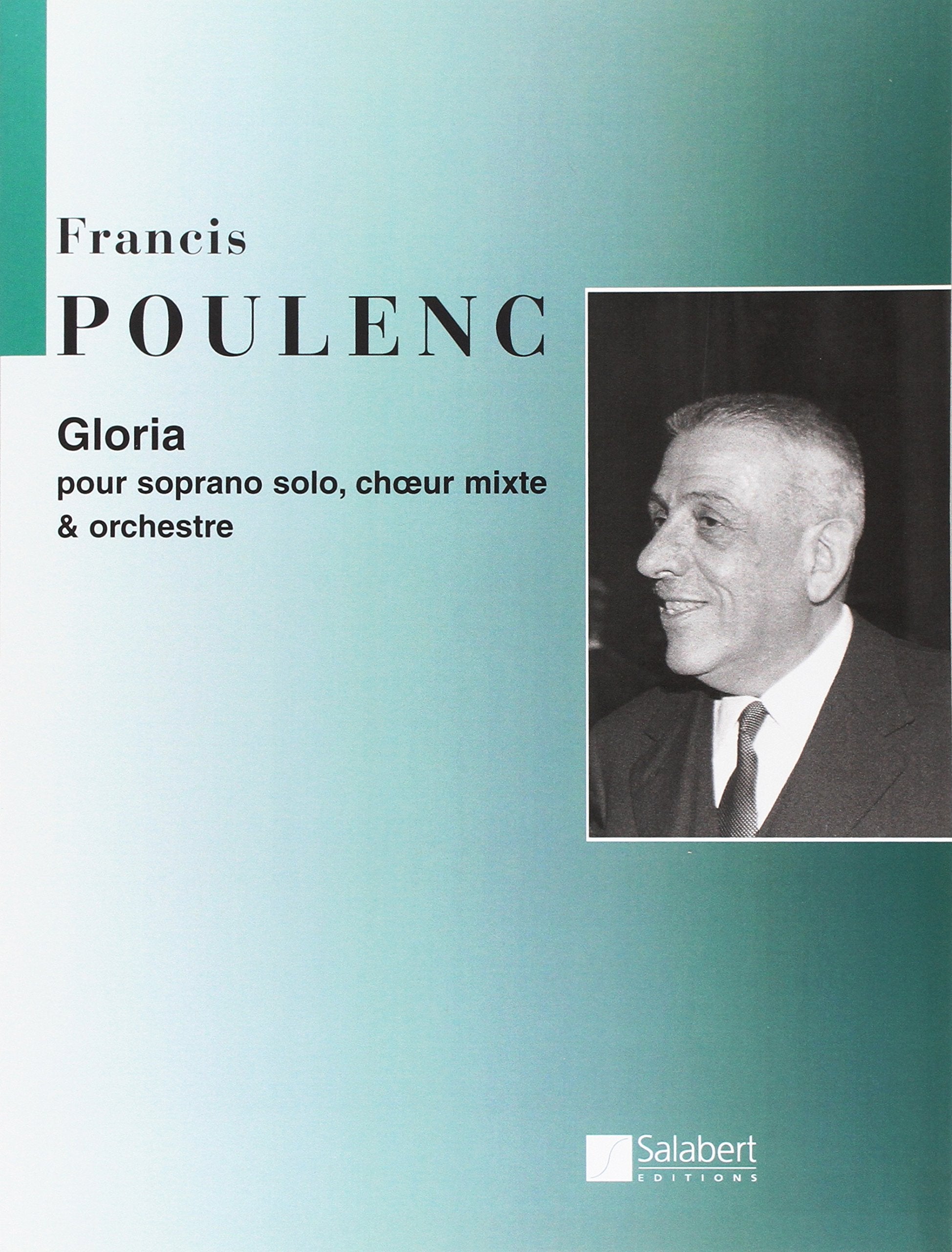 FRANCIS POULENC : GLORIA POUR SOPRANO SOLO, CHOEUR MIXTE ET OCHESTRE Sheet Music