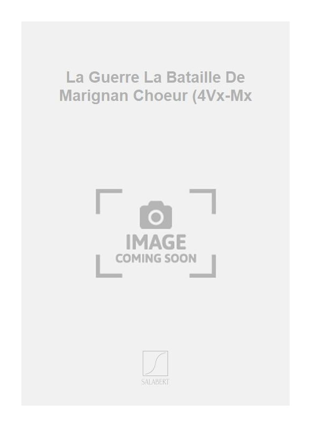 La guerre la bataille de marignan choeur (4vx-mx chant book
