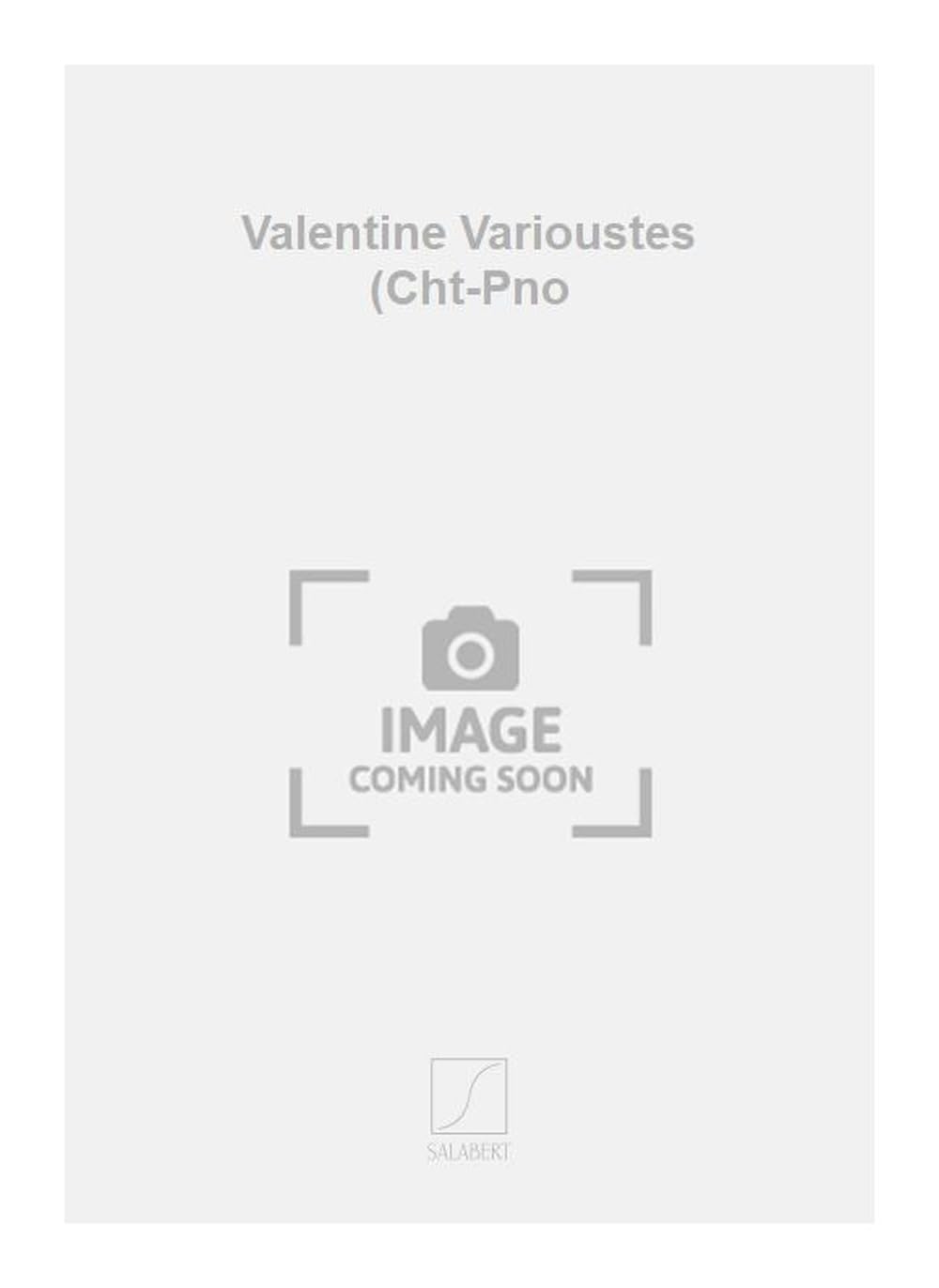 Valentine varioustes (cht-pno chant book