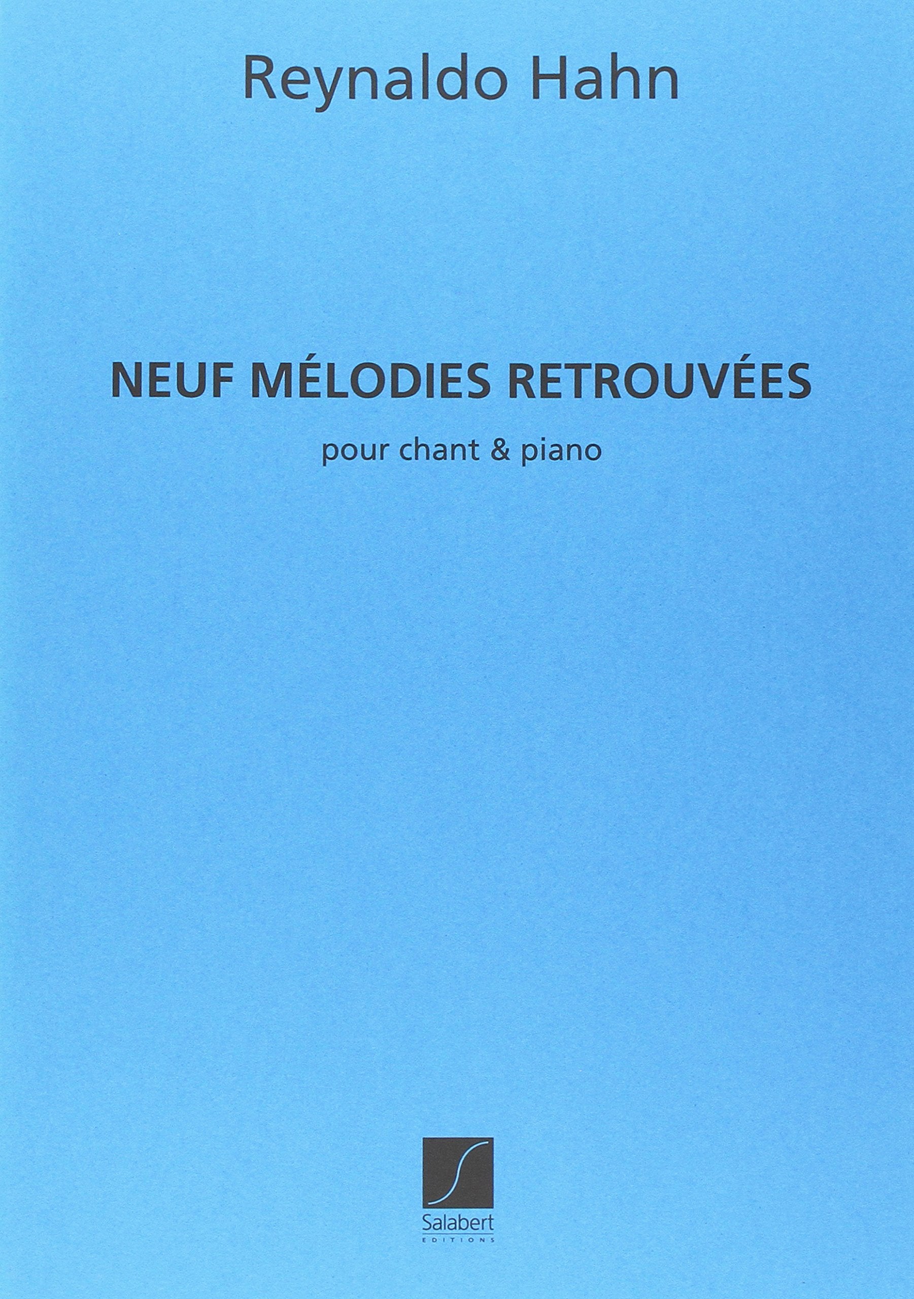 9 melodies retrouvees, pour chant et piano chant book